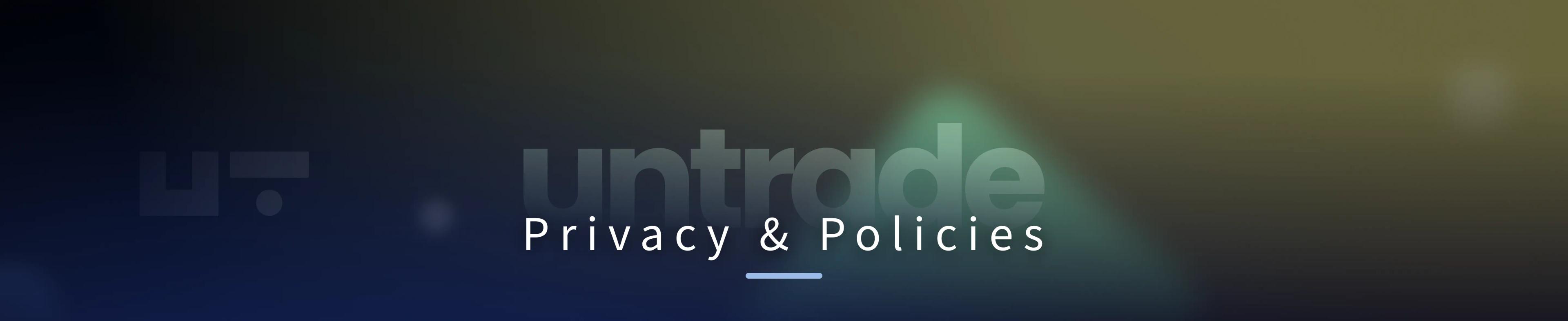 Untrade Privacy & Policy